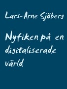 Lars-Arne Sjöberg: Nyfiken på en digitaliserade värld 