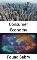 Fouad Sabry: Consumer Economy 