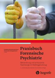 Praxisbuch forensische Psychiatrie - Behandlung und ambulante Nachsorge im Maßregelvollzug