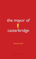 Thomas Hardy: The Mayor of Casterbridge 