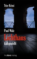 Paul Walz: Lichthaus kaltgestellt ★★★★