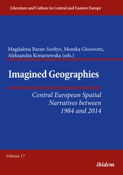 Imagined Geographies - Central European Spatial Narratives between 1984 and 2014