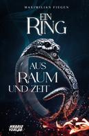 Maximilian Fiegen: Ein Ring aus Raum und Zeit ★★★★