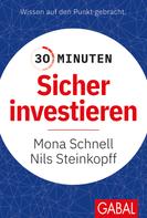 Mona Schnell: 30 Minuten Sicher investieren 