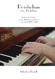 Prästudium eines Präludiums - Präludium Nr. 1 C-Dur aus dem "Wohltemperierten Klavier" von Johann Sebastian Bach (BWV 846)