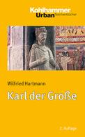 Wilfried Hartmann: Karl der Große ★★★★