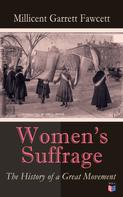 Millicent Garrett Fawcett: Women's Suffrage: The History of a Great Movement 