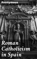 Anonymous: Roman Catholicism in Spain 