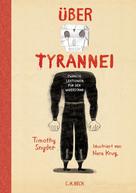 Timothy Snyder: Über Tyrannei Illustrierte Ausgabe 