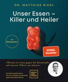 Dr. med. Matthias Riedl: Unser Essen - Killer und Heiler 