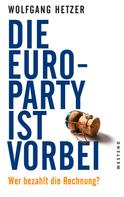 Wolfgang Hetzer: Die Euro-Party ist vorbei ★★