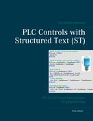 Tom Mejer Antonsen: PLC Controls with Structured Text (ST) 