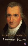 Thomas Paine: The Essential Works of Thomas Paine 