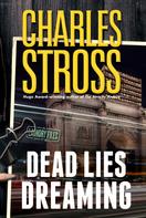 Charles Stross: Dead Lies Dreaming ★★★