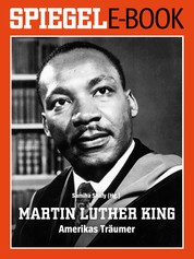 Martin Luther King - Amerikas Träumer - Ein SPIEGEL E-Book