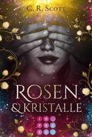 C. R. Scott: Rosen und Kristalle ★★★