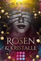 Rosen und Kristalle - Märchenhafter Hexen-Liebesroman, in dem das Herz einer Prinzessin von schwarzer Magie erfüllt wird