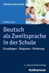Deutsch als Zweitsprache in der Schule - Grundlagen - Diagnose - Förderung