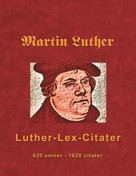Finn B. Andersen: Martin Luther - Luther-Lex-Citater 