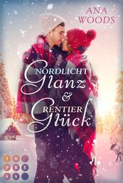 Nordlichtglanz und Rentierglück - New Adult Winter Romance
