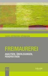 Freimaurerei - Analysen, Überlegungen, Perspektiven