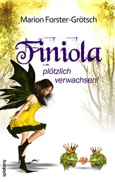 Finiola - ...plötzlich verwachsen!