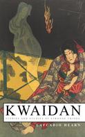 Lafcadio Hearn: Kwaidan – Stories and Studies of Strange Things 