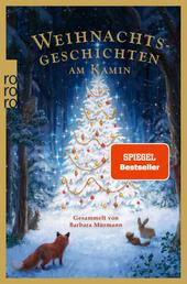 Weihnachtsgeschichten am Kamin 38 - Gesammelt von Barbara Mürmann