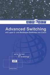 Advanced Switching - mit Layer-2- und Multilayer-Switches von Cisco