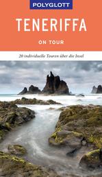 POLYGLOTT on tour Reiseführer Teneriffa - 20 individuelle Touren über die Insel