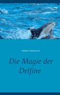 Nadine Simmerock: Die Magie der Delfine 