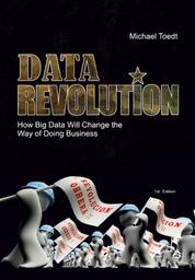 Data Revolution - How Big Data Will Change the Way of Doing Business?