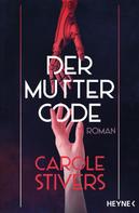 Carole Stivers: Der Muttercode ★★★★