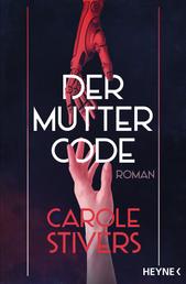 Der Muttercode - Roman