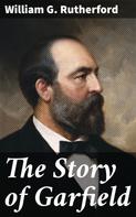 William G. Rutherford: The Story of Garfield 