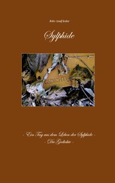 Sylphide - Ein Tag aus dem Leben der Sylphide/ Die Gedichte