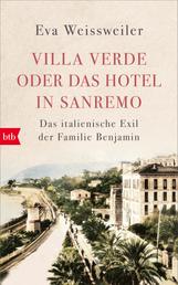 Villa Verde oder das Hotel in Sanremo - Das italienische Exil der Familie Benjamin