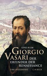 Giorgio Vasari - Der Erfinder der Renaissance