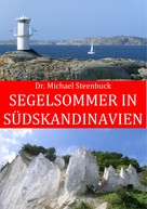 Michael Steenbuck: Segelsommer in Südskandinavien 