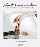 Madhavi Guemoes: plant based wisdom 