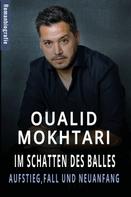 Oualid Mokhtari: Im Schatten des Balles Aufstieg, Fall und Neuanfang 