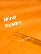 James White: Mind Reader 