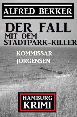 Der Fall mit dem Stadtpark-Killer: Kommissar Jörgensen Hamburg Krimi