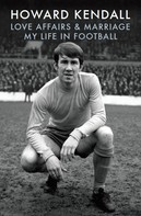Howard Kendall: Love Affairs and Marriage 