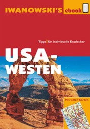 USA-Westen - Reiseführer von Iwanowski - Individualreiseführer mit vielen Abbildungen und Detailkarten mit Kartendownload