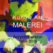 Kunow Art Malerei - Acryldispersion 1988 - 2019