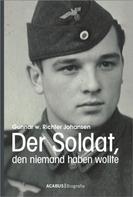 Gunnar Walter Richter Johansen: Der Soldat, den niemand haben wollte 