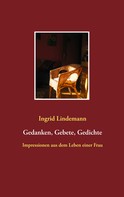 Ingrid Lindemann: Gedanken, Gebete, Gedichte 