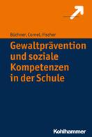 Roland Büchner: Gewaltprävention und soziale Kompetenzen in der Schule 