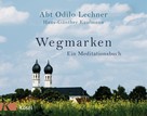 Odilo Lechner: Wegmarken 